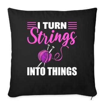 I Turn Strings Into Things Stricker - Sofakissenbezug 45 x 45 cm - Schwarz - Vorne