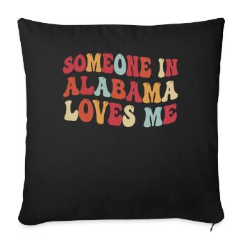 Someone In Alabama Loves Me - Sofa pillowcase 17,3'' x 17,3'' (45 x 45 cm) - black - Front