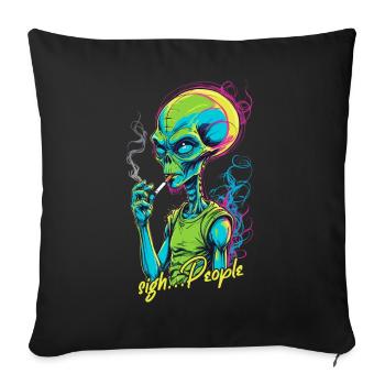 Lustiger Außerirdischer Spruch Zigarette Rauchend - Sofakissenbezug 45 x 45 cm - Schwarz - Vorne
