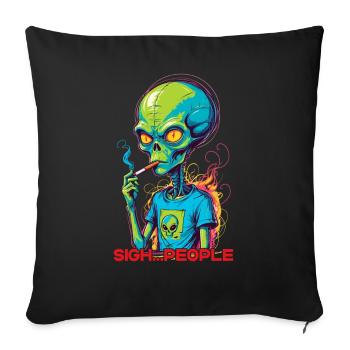 Funny alien saying sigh... People - Sofa pillowcase 17,3'' x 17,3'' (45 x 45 cm) - black - Front