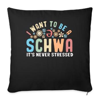 Ich will ein Schwa sein, es ist nie gestresst - Sofakissenbezug 45 x 45 cm - Schwarz - Vorne