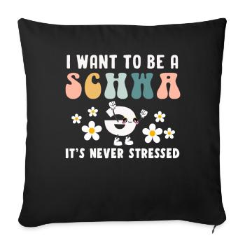 Ich will ein Schwa sein, es ist nie gestresst - Sofakissenbezug 45 x 45 cm - Schwarz - Vorne