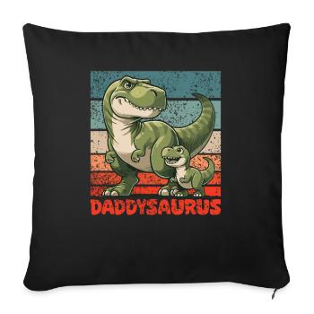 Daddysaurus Vatertag bester Daddy T-Rex - Sofakissenbezug 45 x 45 cm - Schwarz - Vorne