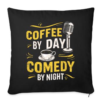 Coffee By Day Comedy By Night Comedian - Sofa pillowcase 17,3'' x 17,3'' (45 x 45 cm) - black - Front