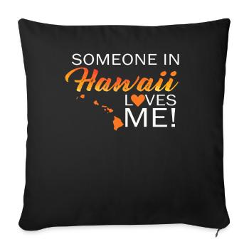 Jemand auf Hawaii liebt mich - Sofakissenbezug 45 x 45 cm - Schwarz - Vorne
