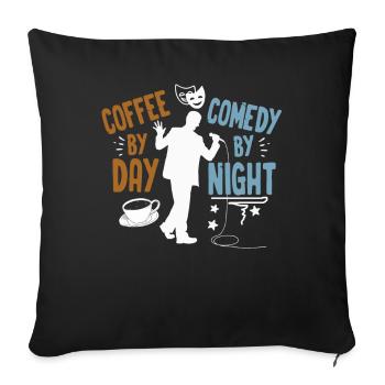 Kaffee bei Tag Comedy bei Nacht Komiker - Sofakissenbezug 45 x 45 cm - Schwarz - Vorne