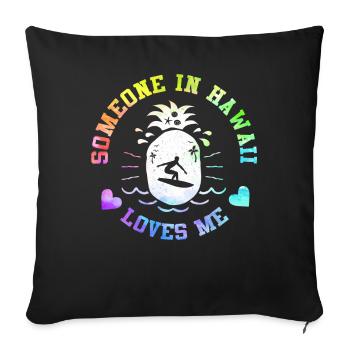 Jemand auf Hawaii liebt mich - Sofakissenbezug 45 x 45 cm - Schwarz - Vorne