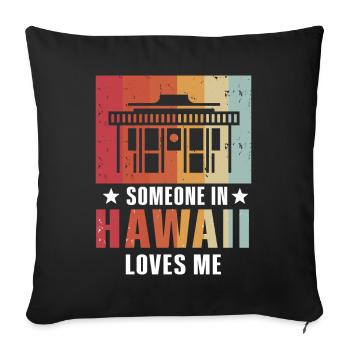 Jemand auf Hawaii liebt mich - Sofakissenbezug 45 x 45 cm - Schwarz - Vorne