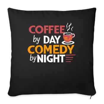 Kaffee bei Tag Comedy bei Nacht Komiker - Sofakissenbezug 45 x 45 cm - Schwarz - Vorne