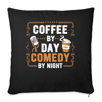 Kaffee bei Tag Comedy bei Nacht Komiker - Sofakissenbezug 45 x 45 cm - Schwarz - Vorne