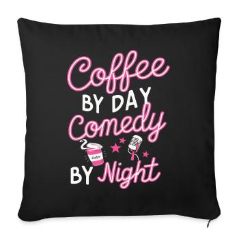 Kaffee bei Tag Comedy bei Nacht Komiker - Sofakissenbezug 45 x 45 cm - Schwarz - Vorne