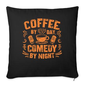 Kaffee bei Tag Comedy bei Nacht Komiker - Sofakissenbezug 45 x 45 cm - Schwarz - Vorne