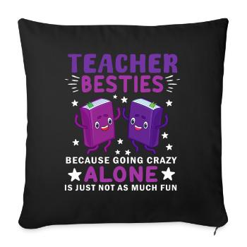 Les meilleurs amis des enseignants parce qu’ils deviennent fous - Housse de coussin décorative 45 x 45 cm - noir - Devant