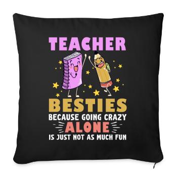 Les meilleurs amis des enseignants parce qu’ils deviennent fous - Housse de coussin décorative 45 x 45 cm - noir - Devant
