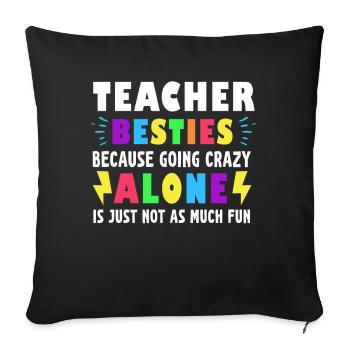 Les meilleurs amis des enseignants parce qu’ils deviennent fous - Housse de coussin décorative 45 x 45 cm - noir - Devant
