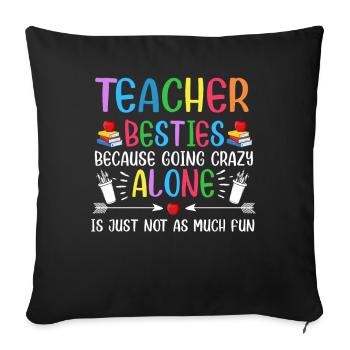 Les meilleurs amis des enseignants parce qu’ils deviennent fous - Housse de coussin décorative 45 x 45 cm - noir - Devant
