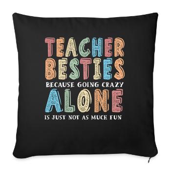 Les meilleurs amis des enseignants parce qu’ils deviennent fous - Housse de coussin décorative 45 x 45 cm - noir - Devant