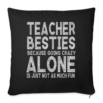 Teacher Besties Because Going Crazy - Sofa pillowcase 17,3'' x 17,3'' (45 x 45 cm) - black - Front