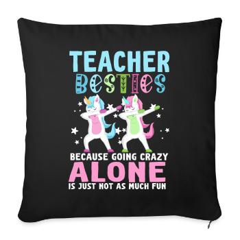 Les meilleurs amis des enseignants parce qu’ils deviennent fous - Housse de coussin décorative 45 x 45 cm - noir - Devant