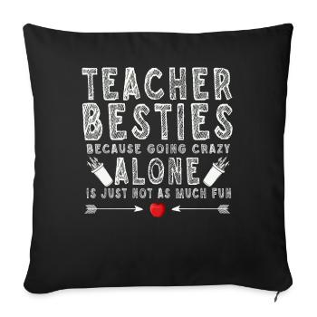 Les meilleurs amis des enseignants parce qu’ils deviennent fous - Housse de coussin décorative 45 x 45 cm - noir - Devant
