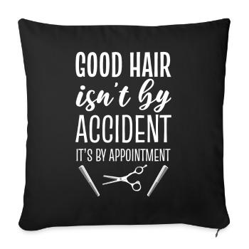 Good Hair Isn't By Accident It's By Appointment - Sofakissenbezug 45 x 45 cm - Schwarz - Vorne