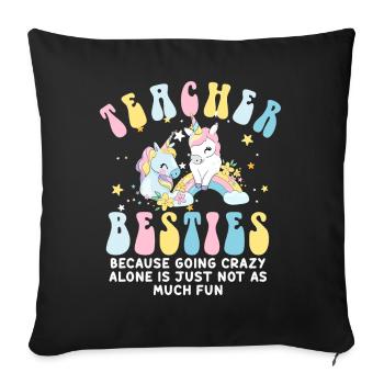 Les meilleurs amis des enseignants parce qu'ils deviennent fous - Housse de coussin décorative 45 x 45 cm - noir - Devant