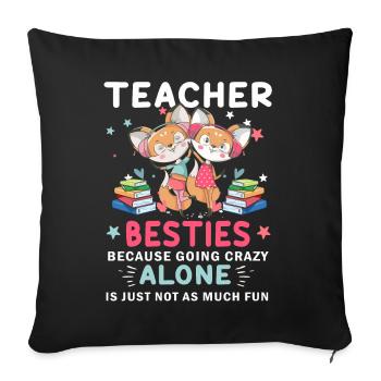 Les meilleurs amis des enseignants parce qu'ils deviennent fous - Housse de coussin décorative 45 x 45 cm - noir - Devant