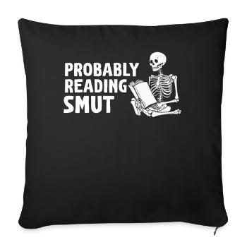 Probably Reading Smut Romance Books Smut - Sofa pillowcase 17,3'' x 17,3'' (45 x 45 cm) - black - Front