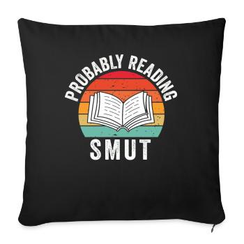Probably Reading Smut Romance Books Smut - Sofa pillowcase 17,3'' x 17,3'' (45 x 45 cm) - black - Front