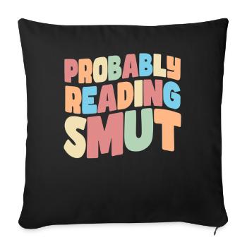 Probably Reading Smut Romance Books Smut - Sofa pillowcase 17,3'' x 17,3'' (45 x 45 cm) - black - Front