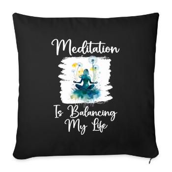 La méditation équilibre ma vie - Housse de coussin décorative 45 x 45 cm - noir - Devant