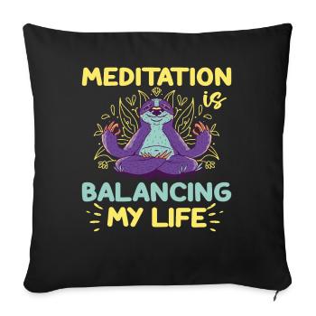 Meditation Is Balancing My Life - Sofa pillowcase 17,3'' x 17,3'' (45 x 45 cm) - black - Front