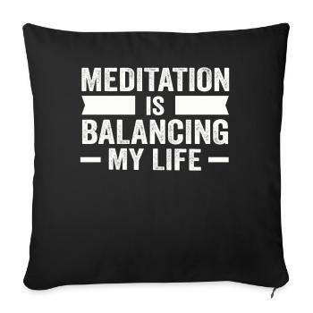 Meditation Is Balancing My Life - Sofa pillowcase 17,3'' x 17,3'' (45 x 45 cm) - black - Front