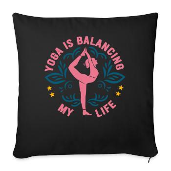 Yoga Is Balancing My Life - Sofa pillowcase 17,3'' x 17,3'' (45 x 45 cm) - black - Front