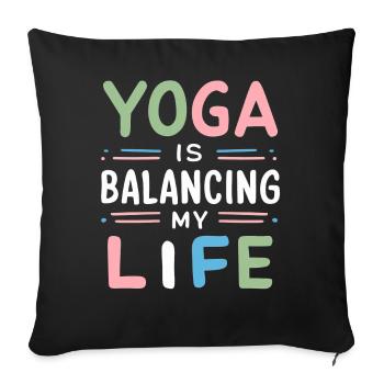 Le yoga équilibre ma vie - Housse de coussin décorative 45 x 45 cm - noir - Devant