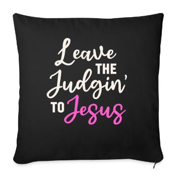 Laissez le jugement à Jésus - Housse de coussin décorative 45 x 45 cm - noir - Devant