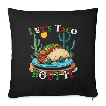 Funny Taco Saying Cinco De Mayo Mexican - Sofa pillowcase 17,3'' x 17,3'' (45 x 45 cm) - black - Front