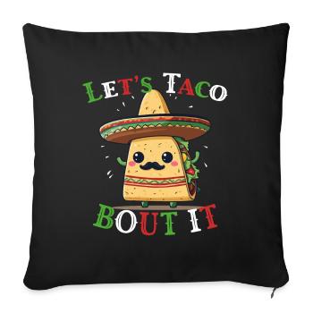 Funny Taco Saying Cinco De Mayo Lover - Sofa pillowcase 17,3'' x 17,3'' (45 x 45 cm) - black - Front