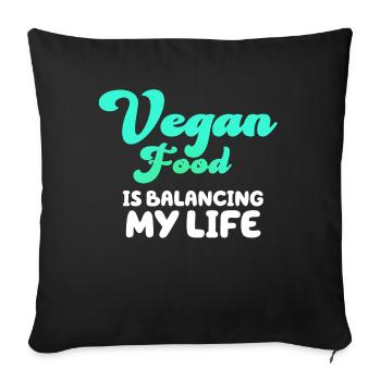 Vegan Food Is Balancing My Life - Sofa pillowcase 17,3'' x 17,3'' (45 x 45 cm) - black - Front
