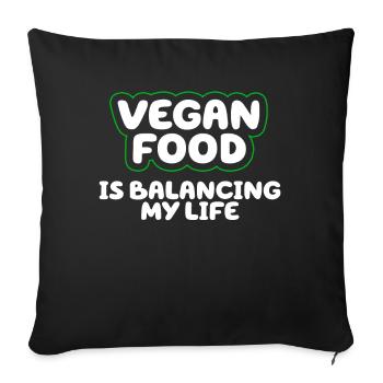 Vegan Food Is Balancing My Life - Sofa pillowcase 17,3'' x 17,3'' (45 x 45 cm) - black - Front