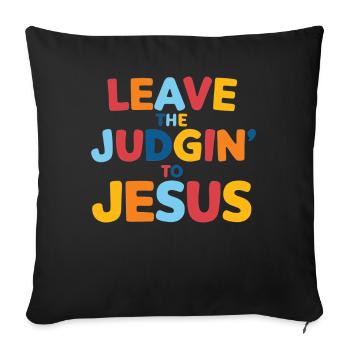 Überlassen Sie das Urteil Jesus - Sofakissenbezug 45 x 45 cm - Schwarz - Vorne