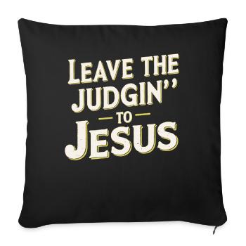 Leave The Judgin' To Jesus - Sofa pillowcase 17,3'' x 17,3'' (45 x 45 cm) - black - Front