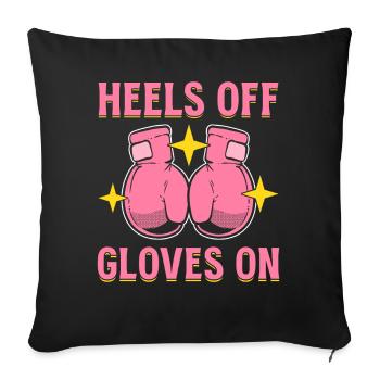 Heels Off Gloves On Kickbox-Lehrer - Sofakissenbezug 45 x 45 cm - Schwarz - Vorne