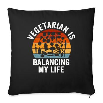 Vegetarian Balancing My Life - Sofa pillowcase 17,3'' x 17,3'' (45 x 45 cm) - black - Front