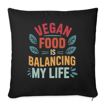 Vegan Food Is Balancing My Life - Sofa pillowcase 17,3'' x 17,3'' (45 x 45 cm) - black - Front