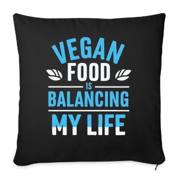 Vegan Food Is Balancing My Life - Sofa pillowcase 17,3'' x 17,3'' (45 x 45 cm) - black - Front