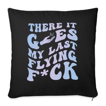 There It Goes My Last Flying F - Sofa pillowcase 17,3'' x 17,3'' (45 x 45 cm) - black - Front