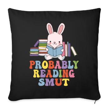 Probably Reading Smut Romance Books Smut - Sofa pillowcase 17,3'' x 17,3'' (45 x 45 cm) - black - Front