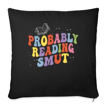 Probably Reading Smut Romance Books Smut - Sofa pillowcase 17,3'' x 17,3'' (45 x 45 cm) - black - Front