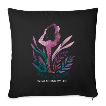 Meditation Is Balancing My Life - Sofa pillowcase 17,3'' x 17,3'' (45 x 45 cm) - black - Front